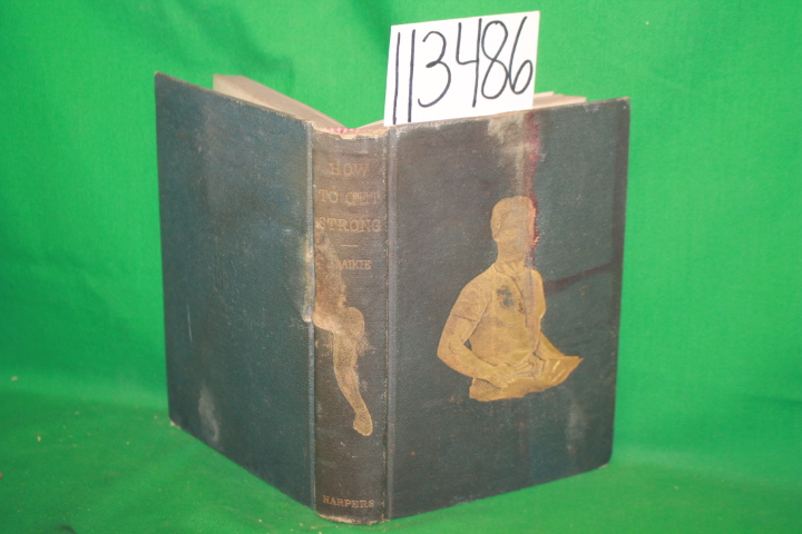 Blaike, William: How To Get Strong and How To Stay So