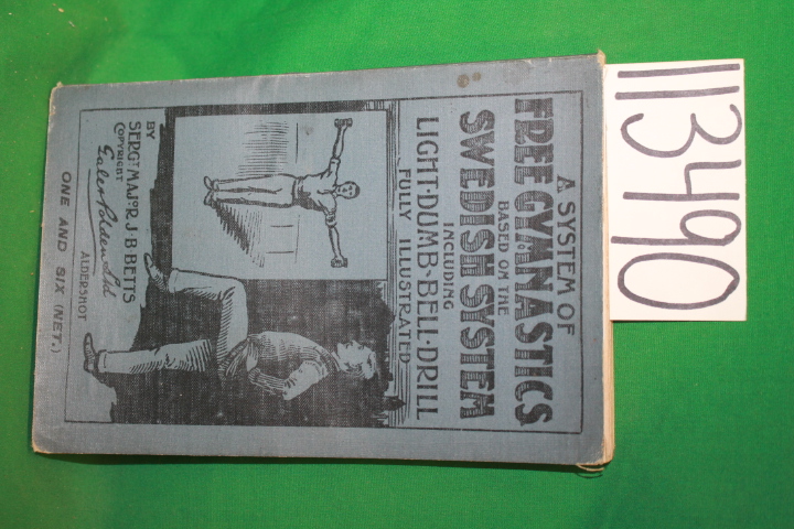 Betts, J. B. Segt.-Major: A System of Free Gymnastics Based on the Swedish Sy...
