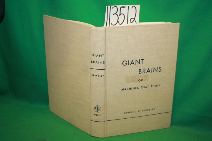 Berkeley, Edmund Callis: Giant Brains or Machines That Think