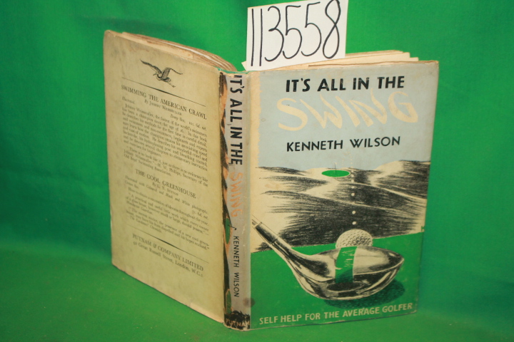 Wilson, Kenneth: It's All in the Swing Self Help for the Average Golfer