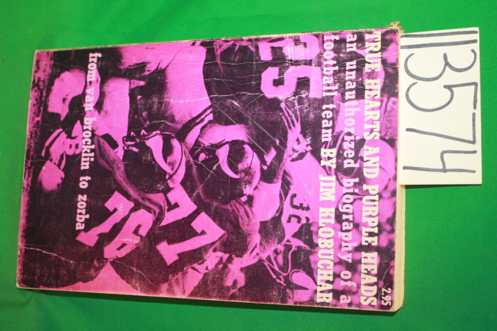 Klobuchar, Jim: True Hearts and Purple Heads an Unauthorized Biography of a F...