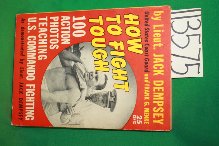 Dempsey, William Harrison (Jack) Lieutenant ; Menke, Fran...: How to Fight Tough