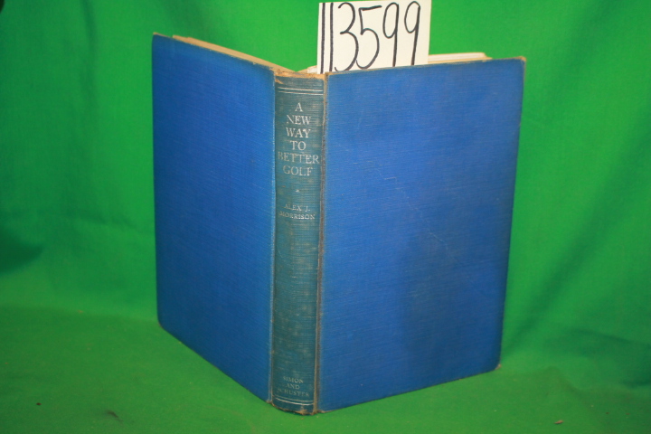 Morrison, Alex J. ; Beach, Rex: A New Way to Better Golf