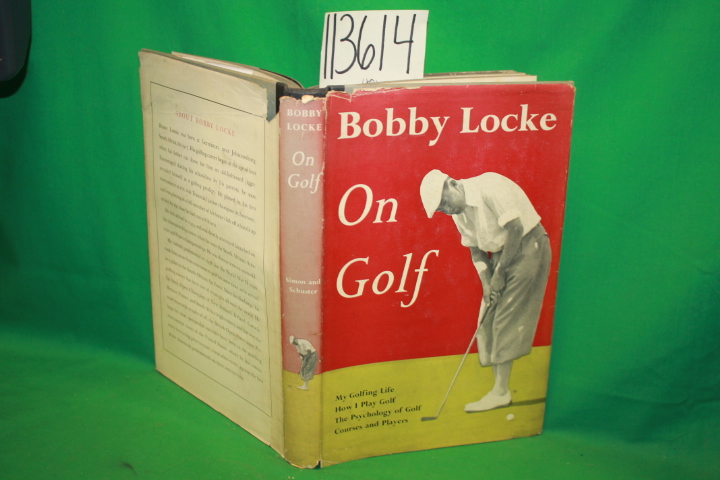 Locke, Bobby: On Golf My Golfing Life How I Play Golf The Psycology of Golf C...
