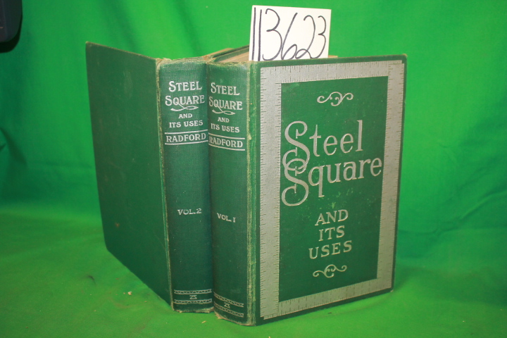 Radford, William A. ; Woods, Alfred ...: The Steel Square and Its Uses In Two...