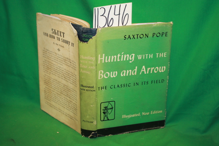 Pope, Saxton: Hunting With The Bow and Arrow The Classic In Its Field