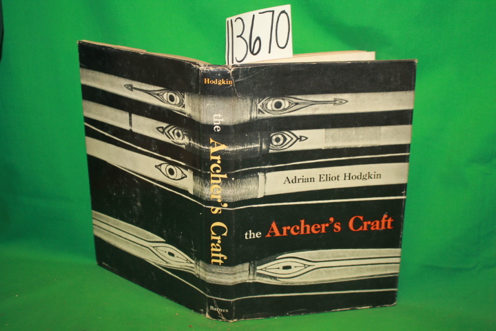 Hodgkin, Adrian Eliot: The Archer's Craft A Sheaf of Notes on Certain Matters...