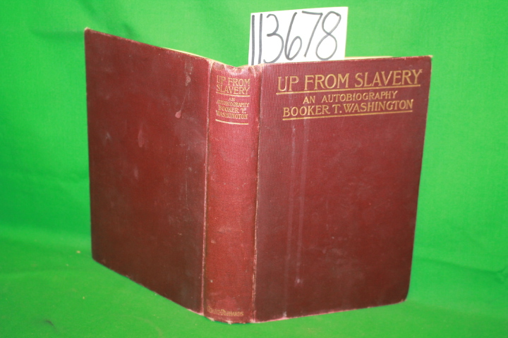 Washington, Booker T.: Up From Slavery an Autobiography