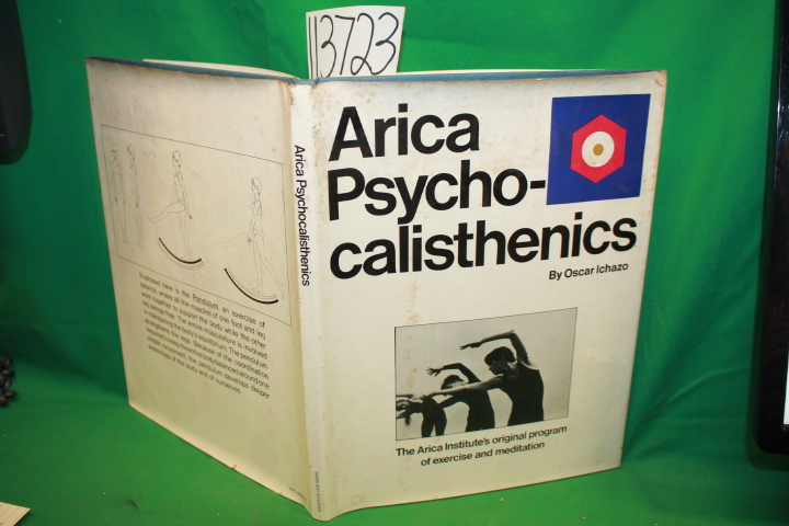 Ichazo, Oscar ; Arica Institute: Arica Psychocalistenics The Arica Institute'...