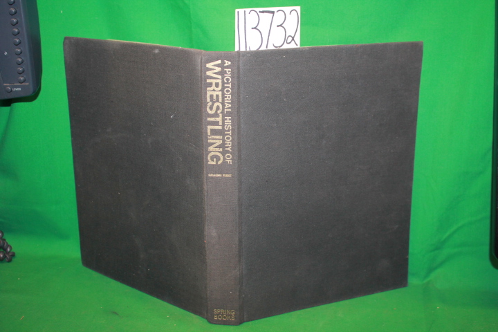 Kent, Graeme: A Pictorial History of Wrestling