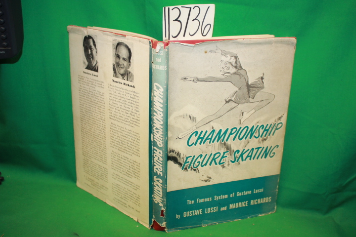 Lussi, Gustave ; Richards, Maurice: Championship Figure Skating the Famous Sy...