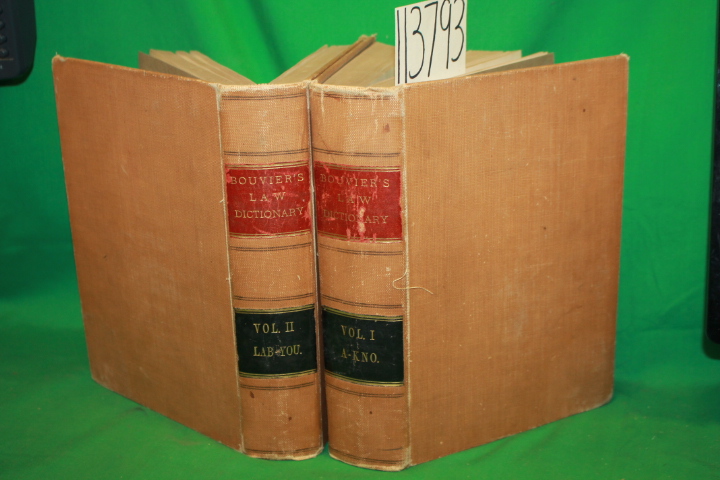 Bouvier, John: Bouvier's Law Dictionary Volume 1 and 2 Bouvier, John: Bouvier's Law Dictionary Volume 1 and 2