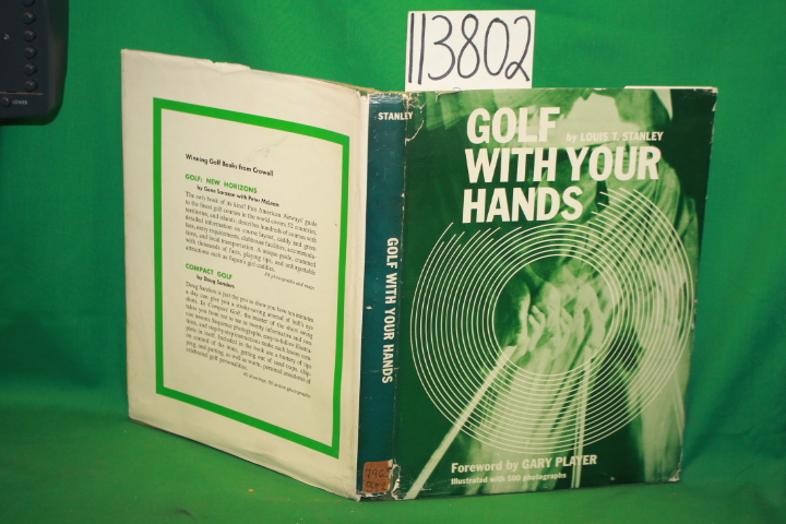 Stanley, Jouis T. ; Player, Gary: Golf With Your Hands Illustrated with 500 P...
